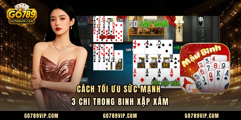 Cách tối ưu sức mạnh 3 chi trong binh xập xám