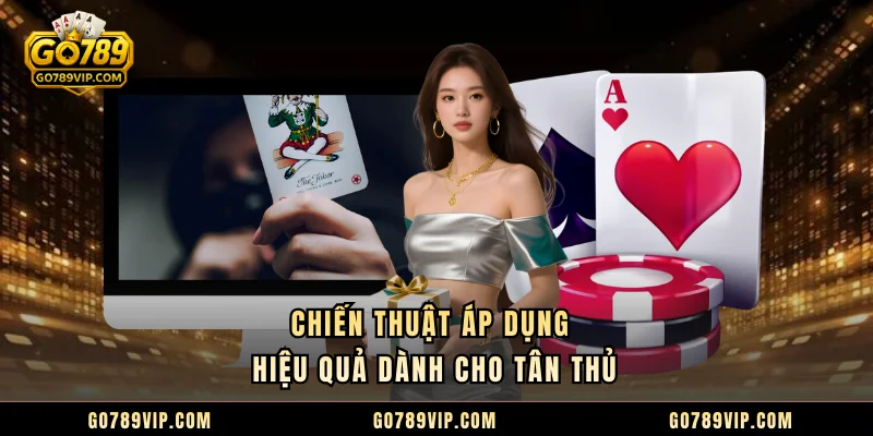 Chiến thuật áp dụng hiệu quả dành cho tân thủ