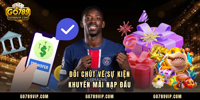 Đôi chút về sự kiện khuyến mãi nạp đầu 