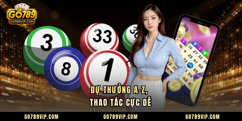 Dự thưởng A–Z, thao tác cực dễ