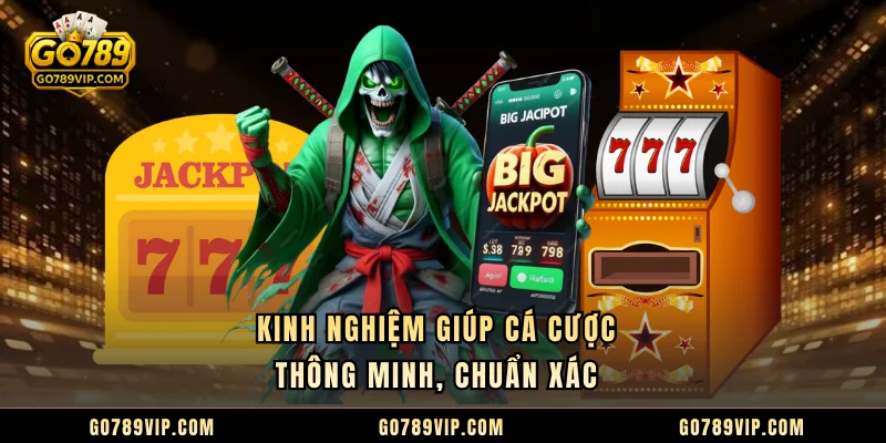 Kinh nghiệm giúp cá cược thông minh, chuẩn xác 