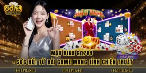 Mậu Binh GO789 - Sức Hút Từ Bài Game Mang Tính Chiến Thuật