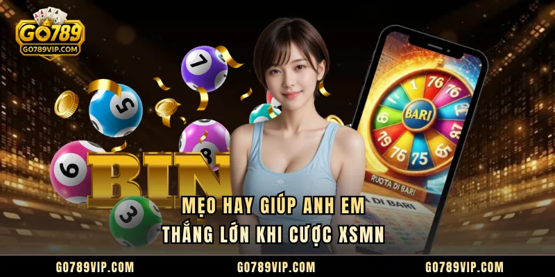 Mẹo hay giúp anh em thắng lớn khi cược XSMN 