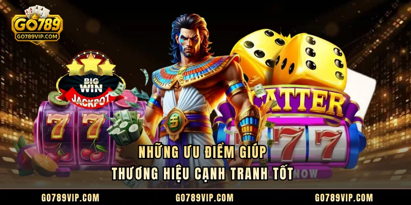 Những ưu điểm giúp thương hiệu cạnh tranh tốt 