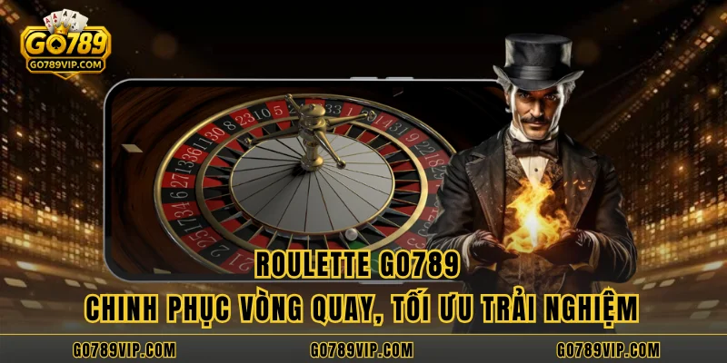 Roulette GO789 Chinh Phục Vòng Quay, Tối Ưu Trải Nghiệm Roulette GO789 Chinh Phục Vòng Quay, Tối Ưu Trải Nghiệm