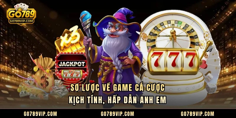 Sơ lược về game cá cược kịch tính, hấp dẫn anh em 