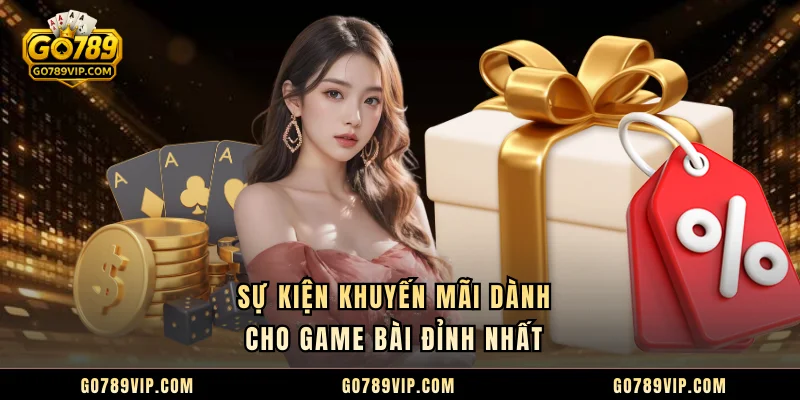Sự kiện khuyến mãi dành cho game bài đỉnh nhất 