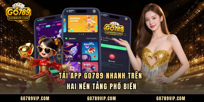 Tải App GO789 Tải app GO789 nhanh trên hai nền tảng phổ biến