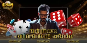 Tài Xỉu Bài GO789 - Chia Bài Vài Giây Nhận Thưởng Ngay