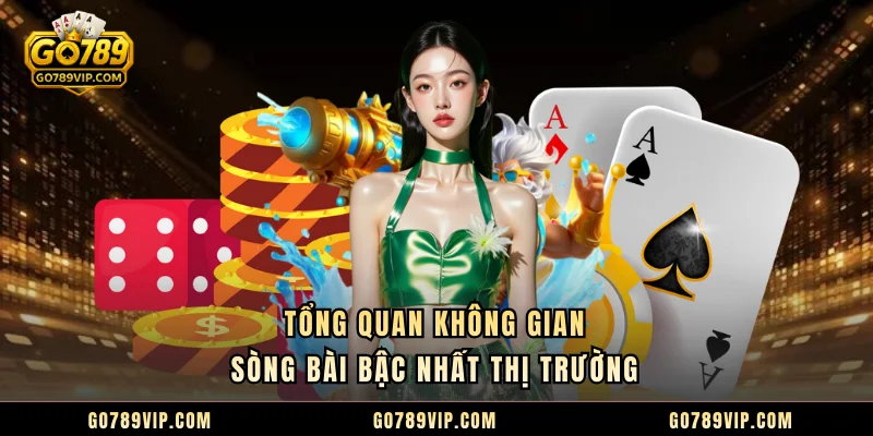 Live Casino GO789 | Khám Phá Sân Chơi Chuẩn Quốc Tế Tổng quan không gian sòng bài bậc nhất thị trường