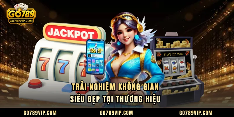 Trải nghiệm không gian siêu đẹp tại thương hiệu 