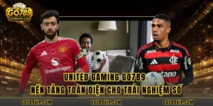 United Gaming GO789 Nền Tảng Toàn Diện Cho Trải Nghiệm Số