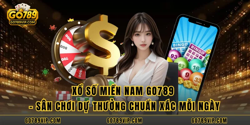 Xổ Số Miền Nam GO789 - Sân Chơi Dự Thưởng Chuẩn Xác Mỗi Ngày