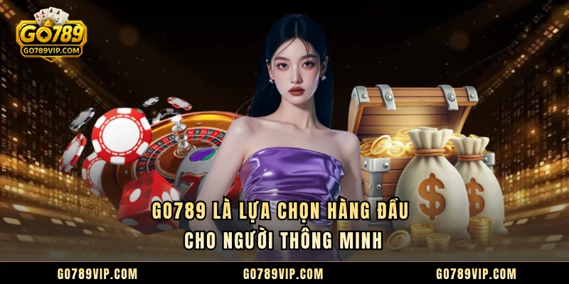 GO789 GO789 là lựa chọn hàng đầu cho người thông minh
